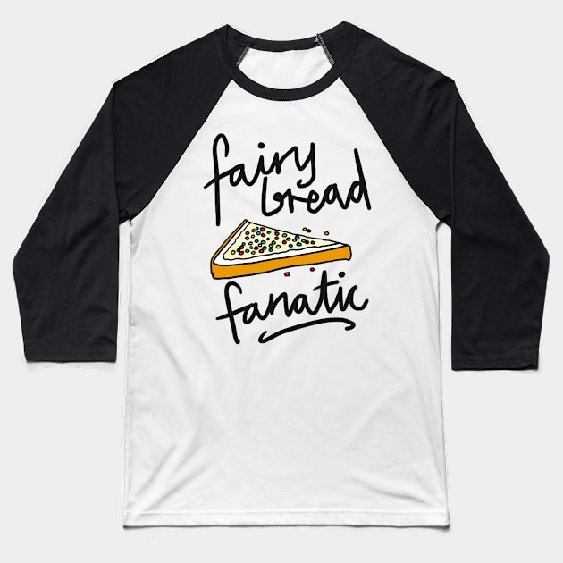 Fairy Bread Fanatic for fans of fairy bread! Baseball T-Shirt by sketchnkustom